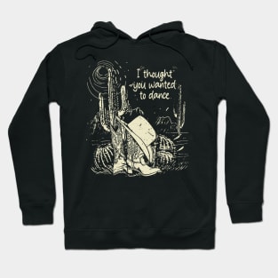 I Thought You Wanted To Dance Westerns Cactus Hat Mountain Hoodie